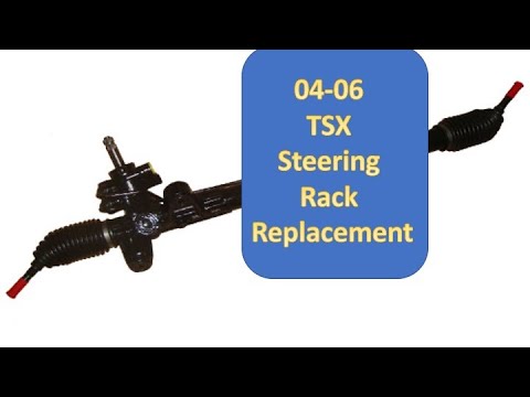 04-08 TSX Steering Rack Replacement Guide
