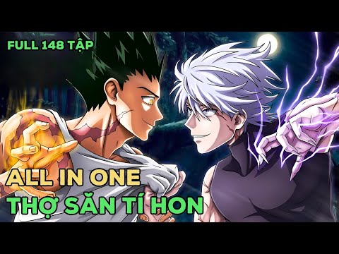 [Review Anime] Hunter X Hunter : Thợ Săn Tí Hon_Full T1-148 Tập