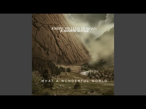 download lagu mp3 mp4 What A Wonderful World Joseph William Morgan, download lagu What A Wonderful World Joseph William Morgan gratis, unduh video klip What A Wonderful World Joseph William Morgan