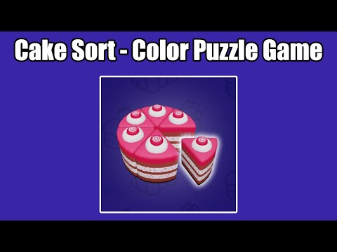 Cake Sort - Color Puzzle Game by D2M STUDIO COMPANY LIMITED [Part 1] - YouTube