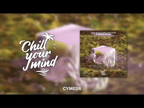Nicolas Haelg, Sam Halabi, Adon - Coming Home [ChillYourMind Release]