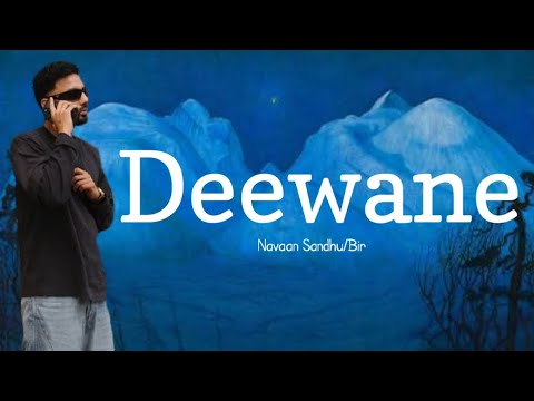 Deewane | (Lyrics) | Navaan Sandhu Ft Bir | Daaku | House Navior | Ishant Lyrics |