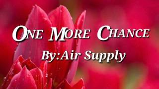 ONE MORE CHANCE(Lyrics)=Air Supply=