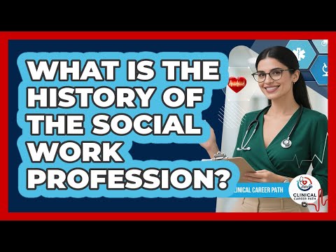 What Is The History Of The Social Work Profession? - Clinical Career Path