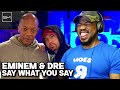 EMINEM & DRE STAY MAKING BANGERS - SAY WHAT YOU SAY - CLASSIC SH!T!