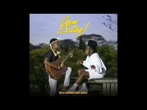Super Exciting!!! Melia Feat. James Sakala - (Official Audio)