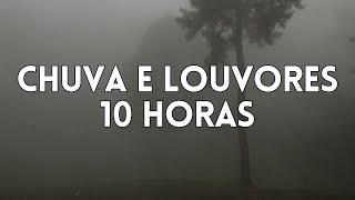 10 Horas Louvores e Hinos Com Chuva e Piano Instrumental | Orar, Dormir, Acalmar, Relaxar, Estudar