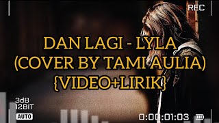 Download lagu DAN LAGI - LYLA(COVER BY TAMI AULIA){VIDEO LIRIK} mp3 Download lagu DAN LAGI - LYLA(COVER BY TAMI AULIA){VIDEO LIRIK} mp3