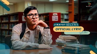 Download lagu Jirayut - Kecewa |  Lyric Video mp3