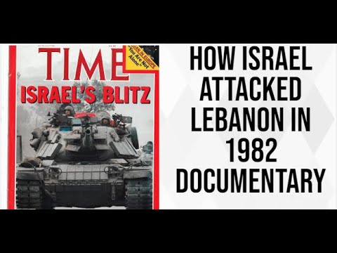 How Israel Attacked Lebanon in 1982: Republished Documentary