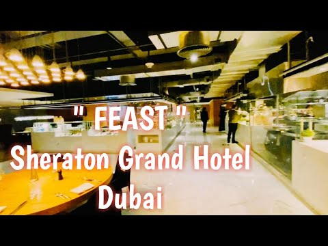 Feast at Sheraton Grand Hotel Buffet Dinner/Food Mandi