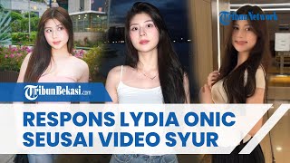 RESPONS Lydia ONIC seusai Video Syur Durasi 12 Menit Viral!