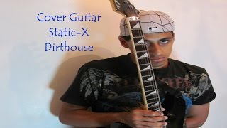 Static-X - Dirthouse Guitar Cover