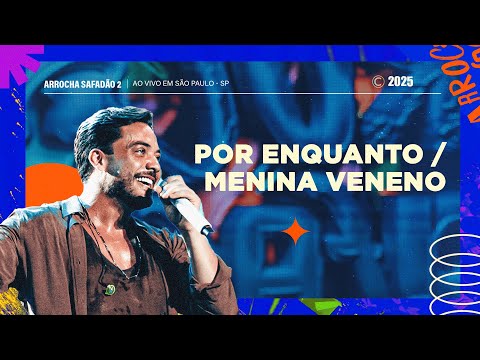 Wesley Safadão - Por Enquanto - Menina Veneno - Arrocha Safadão 2