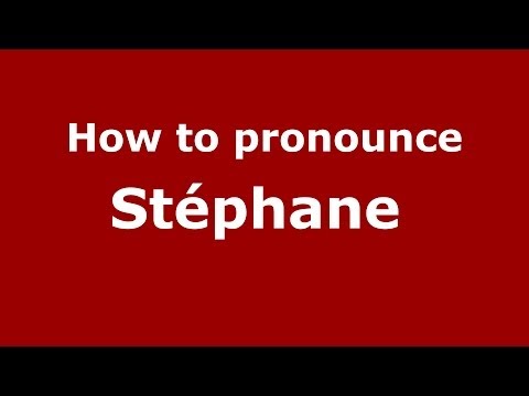 How to pronounce Stéphane  (French/France) - PronounceNames.com