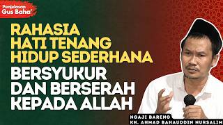 Download lagu SETELAH MEMAHAMI INI, KAMU AKAN BERHENTI MENGEJAR KEHIDUPAN YANG BERLEBIHAN - Penjelasan Gus Baha mp3