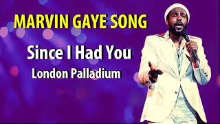 Marvin Gaye Since I Had You (Live at London Palladium)