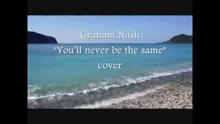 Graham Nash &quot;You&#39;ll never be the same&quot; cover