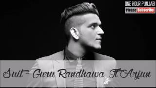 Suit - Guru Randhawa ft. Arjun (One Hour)