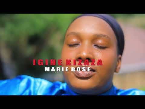 IGIHE KIZAZA BY MARIE ROSE _OFFICIAL VIDEO 