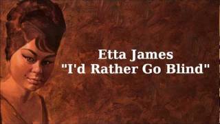 I&#39;d Rather Go Blind ~ Etta James