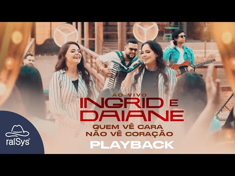 Ingrid e Daiane | Quem Vê Cara não Vê Coração [Playback com Letra]
