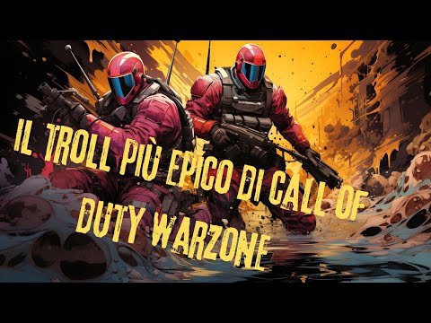 Trollare, scherzare e vincere - la miglior definitiva per vincere in Call of Duty Warzone ITA.