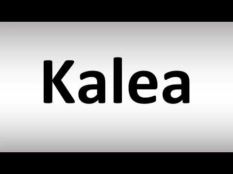 How to Pronounce Kalea