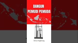 Download lagu BANGUN PEMUDI PEMUDA (Versi Angklung) #Shorts mp3