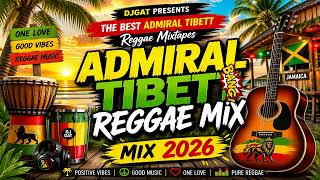Download lagu Best Of Admiral Tibet Reggae Mix mp3