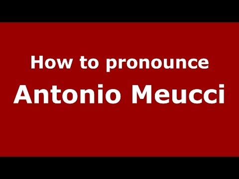 How to pronounce Antonio Meucci (Italian/Italy) - PronounceNames.com