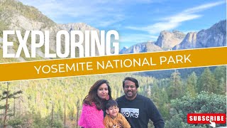 Guide to Plan a Short Trip at YOSEMITE NATIONAL PARK | California Series | Vlog 17
