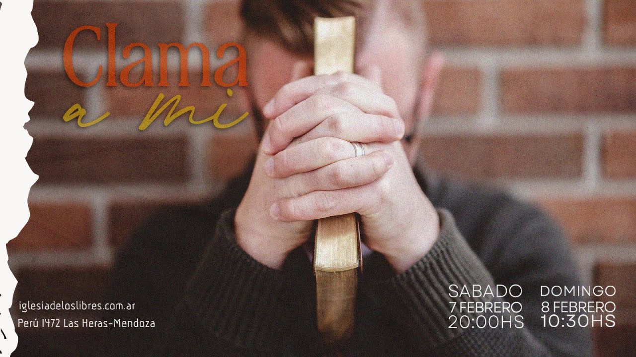 Serie Clama a mi: ¿Orar? ¿Para qué?