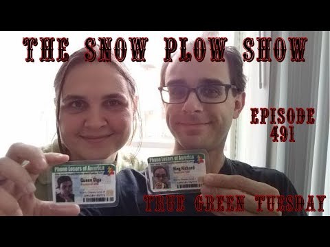 The Snow Plow Show Episode 491 - True Green Tuesday