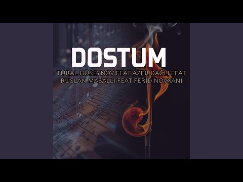 Dostum (feat. Azer Dağlı, Ruslan Masallı, Ferid Novxanı)