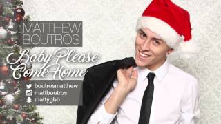 Baby Please Come Home | Matthew Boutros