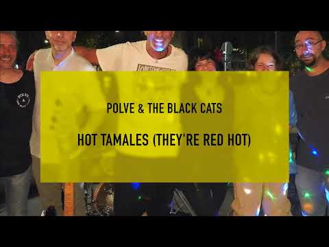 Hot Tamales (They're Red Hot)  -  Polve & The Black Cats