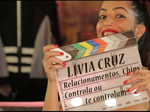 LÍVIA CRUZ Relacionamentos e chips: Controla ou te controlam?