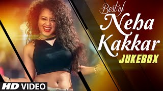Best HINDI SONGS of NEHA KAKKAR  All NEW BOLLYWOOD