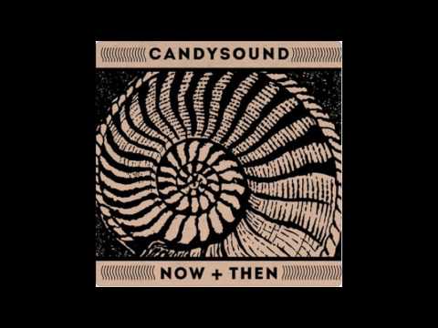 Candysound - Now + Then ((FULL ALBUM))