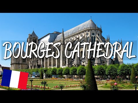 Bourges Cathedral - UNESCO World Heritage Site