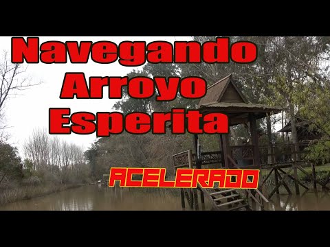 Navegando el Arroyo Esperita ACELERADO , para que los que lo naveguen  lo hagan con seguridad