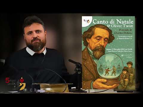 5 Passi nella Storia "Il Canto di Natale e Oliver Twist" - di Padre Maurizio Botta