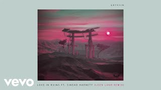 Gryffin - Love In Ruins (Leon Lour Remix/Audio) ft. Sinead Harnett