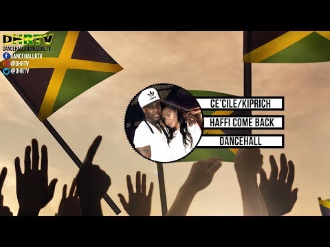 Ce'Cile x Kiprich - Haffi Come Back | Dancehall