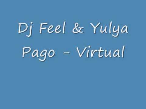 Dj Feel & Yulya Pago - Virtual