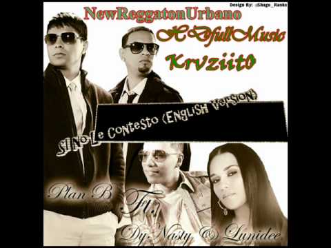 ll►Plan B Ft. Lumidee & Dynasty - [Si No Le Contesto] ►Remix ORIGINAL 2011