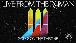 We The Kingdom - God Is On The Throne (feat. Lauren McClinton) (Live From The Ryman) (Audio)