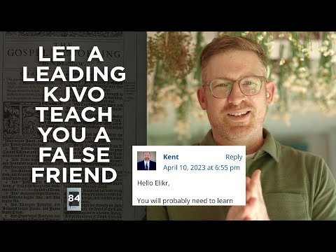 Let a Leading KJV-Onlyist Teach You a False Friend!
