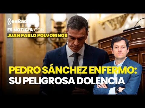 Es Noticia: Pedro Sánchez enfermo: Su peligrosa dolencia